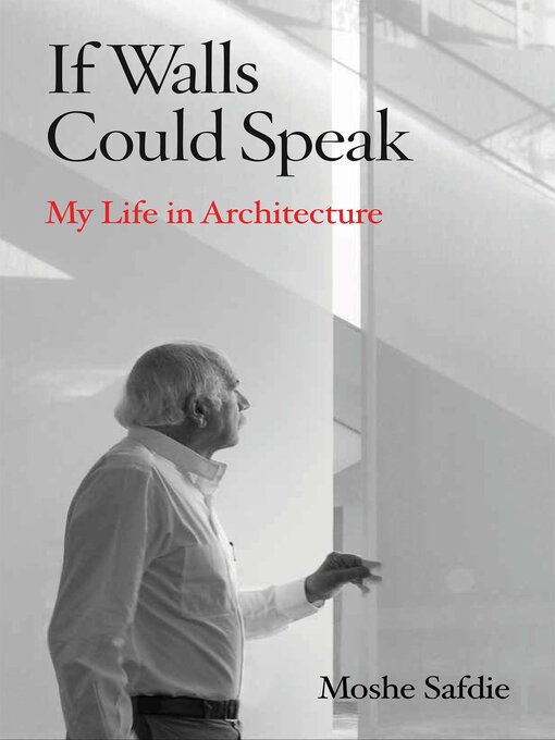 Title details for If Walls Could Speak by Moshe Safdie - Available